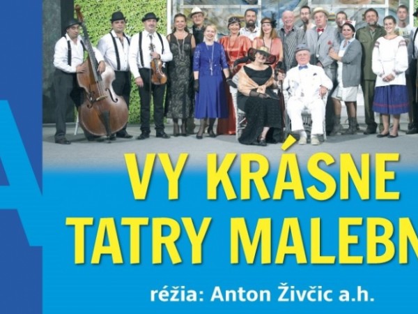 Pozvánka na slovenskú operetku: VY KRÁSNE TATRY MALEBNÉ