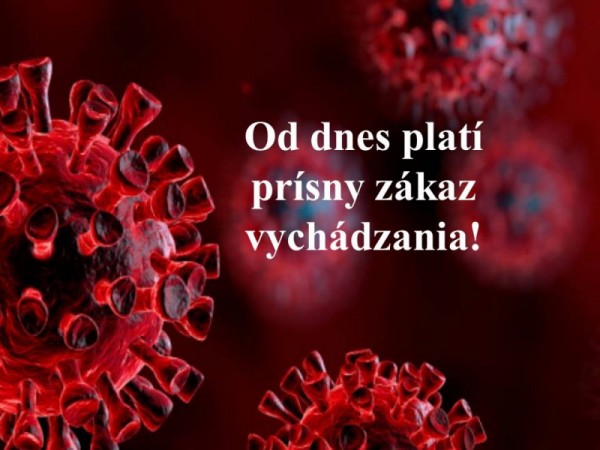 Od dnes platí prísny zákaz vychádzania