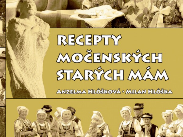 Nová kniha RECEPTY MOČENSKÝCH STARÝCH MÁM