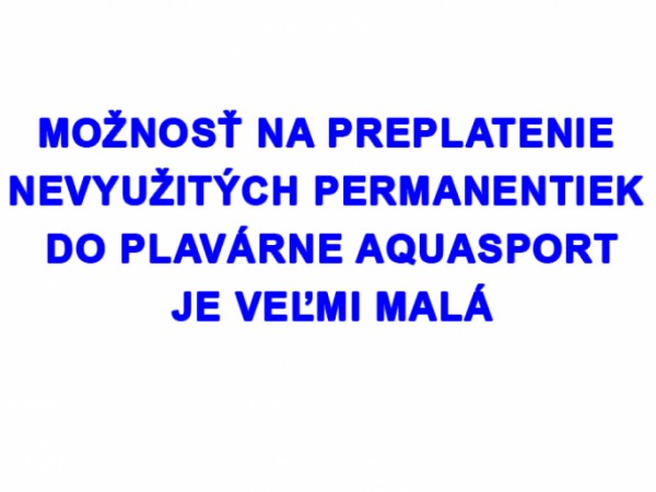 Možnosť na preplatenie nevyužitých permanentiek je malá