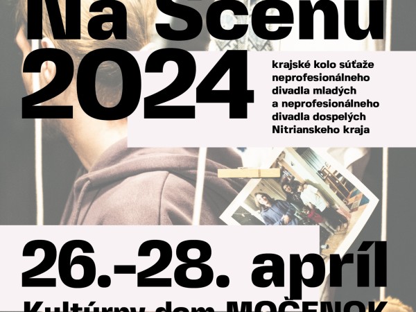 Na Scénu 26. - 28. apríl 2024 v Kultúrnom dome v Močenku