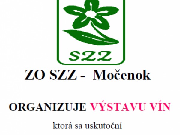 ZO SZZ - Močenok ORGANIZUJE VÝSTAVU VÍN