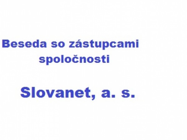 Beseda so zástupcami spoločnosti Slovanet a.s.