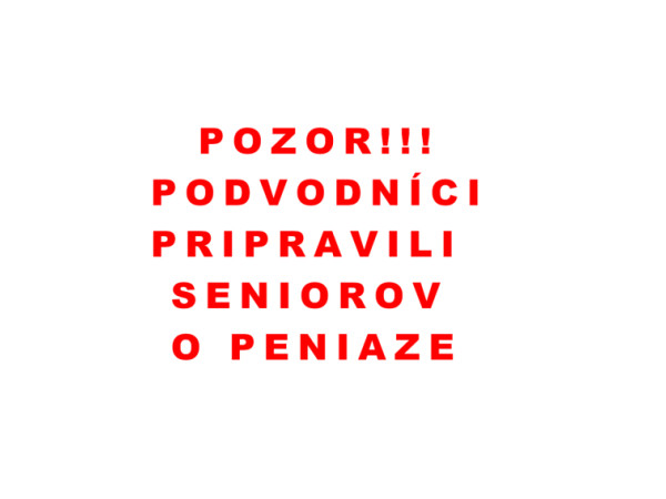Seniori - pozor na podvodníkov